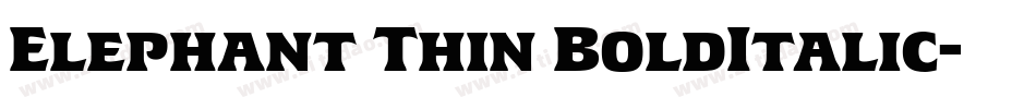 Elephant Thin BoldItalic字体转换